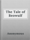 Imagen de portada para The Tale of Beowulf